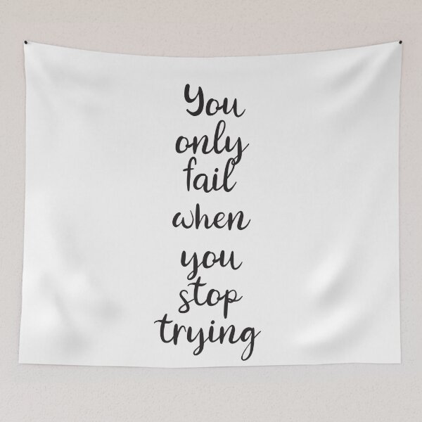 Item preview, YOU ONLY FAIL WHEN YOU STOP TRYING designed and sold by Inspirationmotivation.