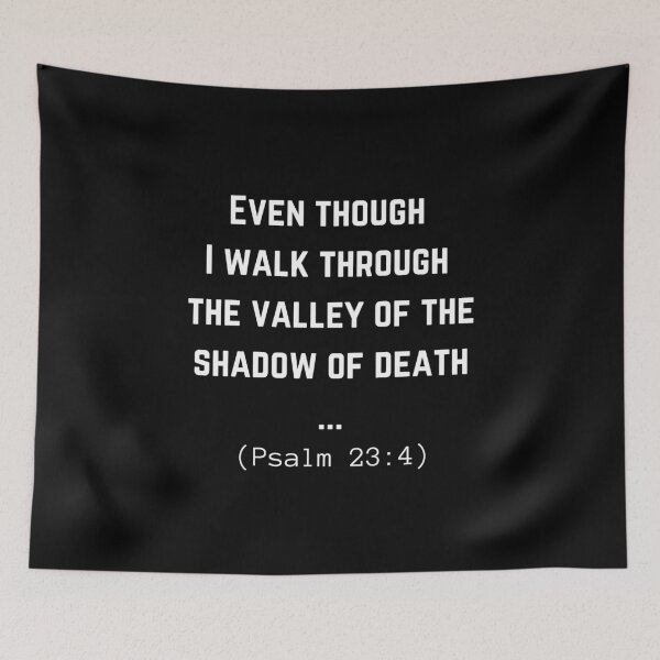 Item preview, Even Though I Walk Through The Valley Of The Shadow Of Death ... (Psalm 23: 4) designed and sold by OneCherubim.