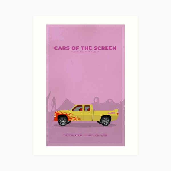 Cars of The Screen - The Pussy Wagon, Kill Bill: Vol. 1, 2003 Art Print
