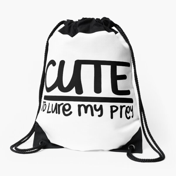 Cute to lure my prey Drawstring Bag