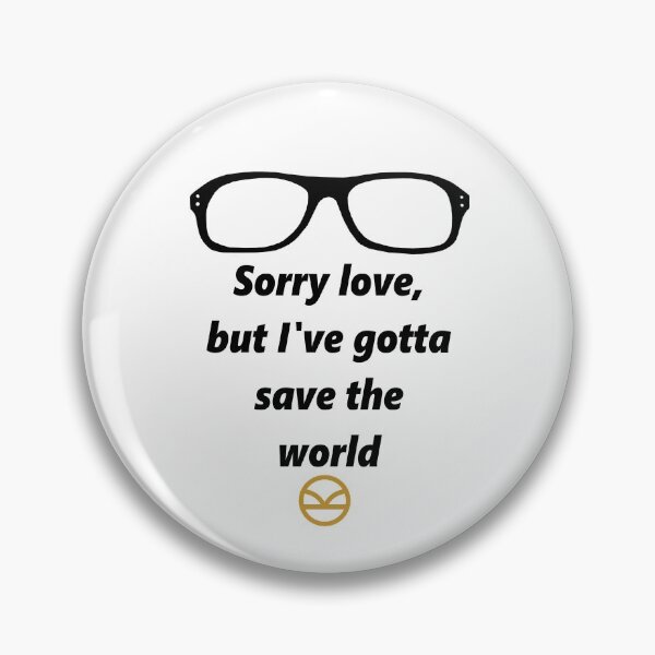 Item preview, I've gotta save the world designed and sold by JenMischief.