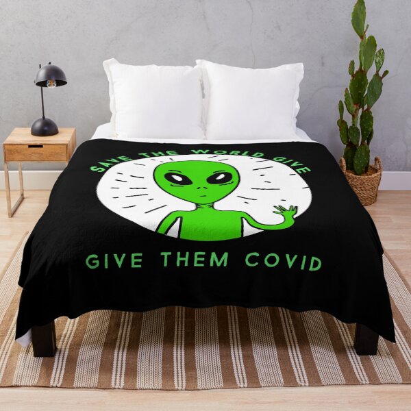 Item preview, Save the world give them Covid. Just like in the war of the worlds. Aliens designed and sold by Pennylanemerch.