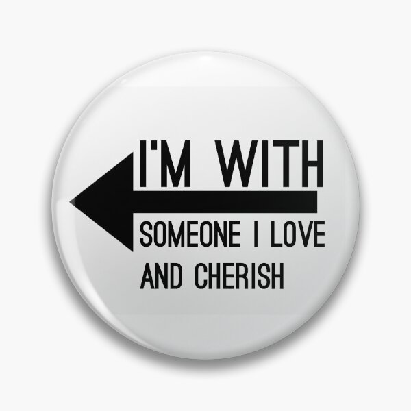 Item preview, I'm with someone I love and cherish designed and sold by abipinn.
