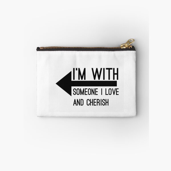 Item preview, I'm with someone I love and cherish designed and sold by abipinn.