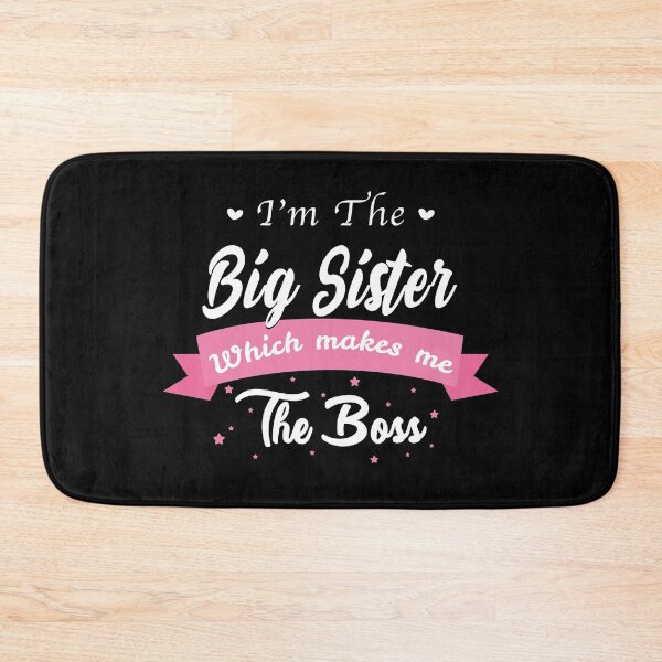 Item preview, I'm the big sister Which makes me the boss designed and sold by SimoCompany.
