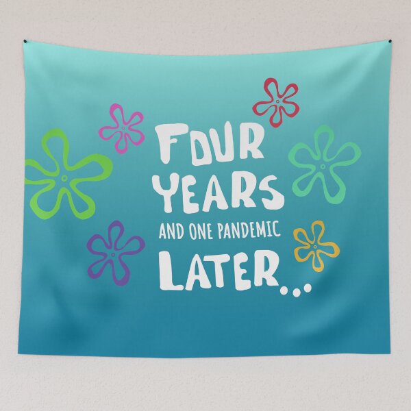 Item preview, Four Years and One Pandemic Later designed and sold by sydneyw745.