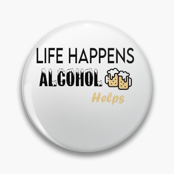 Artikelvorschau, Das Leben passiert Alkohol hilft entworfen und verkauft von Art Wear Nation.