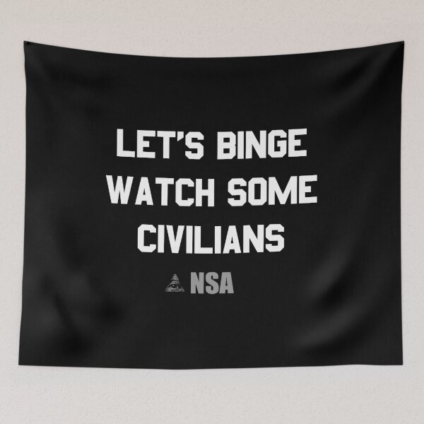 Item preview, Let's Binge Watch Some Civilians Nsa Spying designed and sold by flippinsg.
