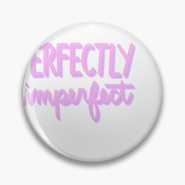 Item preview, perfectly imperfect quote designed and sold by Riley Coy.