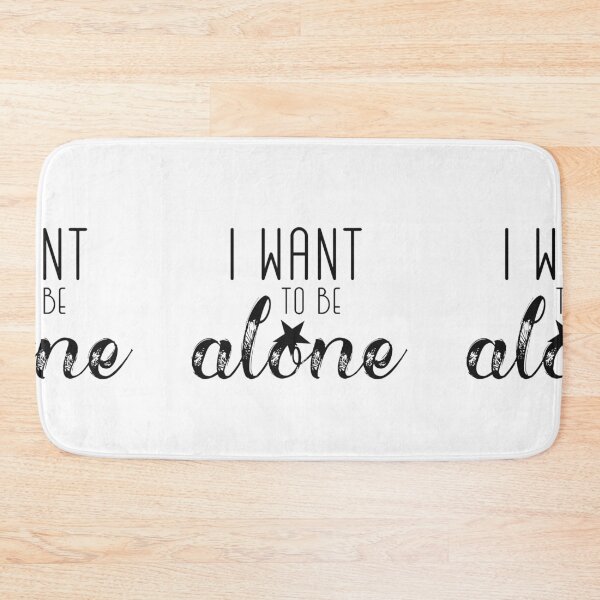 Item preview, I Want To Be Alone designed and sold by Arkadina.