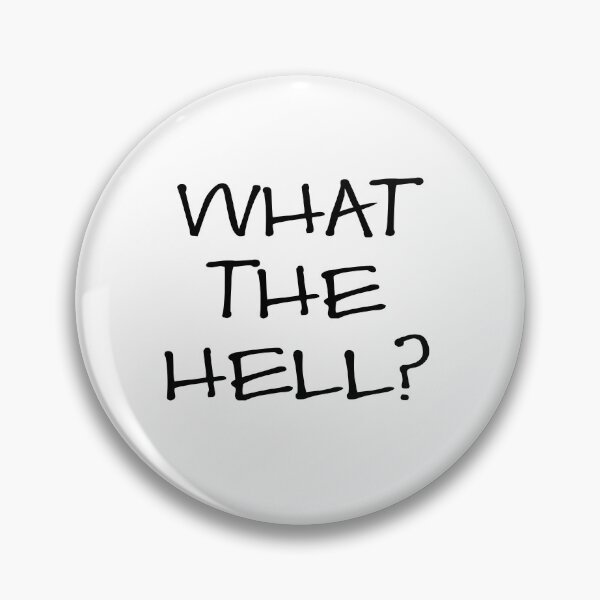 Item preview, What the Hell? designed and sold by BryanStumpf.