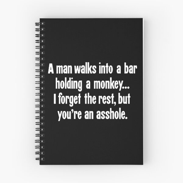 Item preview, A Man Walks Into A Bar Holding A Monkey...I Forget the Rest, But You're An Asshole. designed and sold by Good-Looking Corpse.