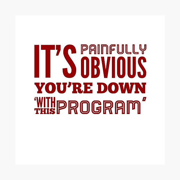 Item preview, It's Painfully Obvious You're Down 'With this Program' designed and sold by OfferHeat.