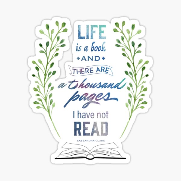 Life is a book - Shadowhunters Sticker