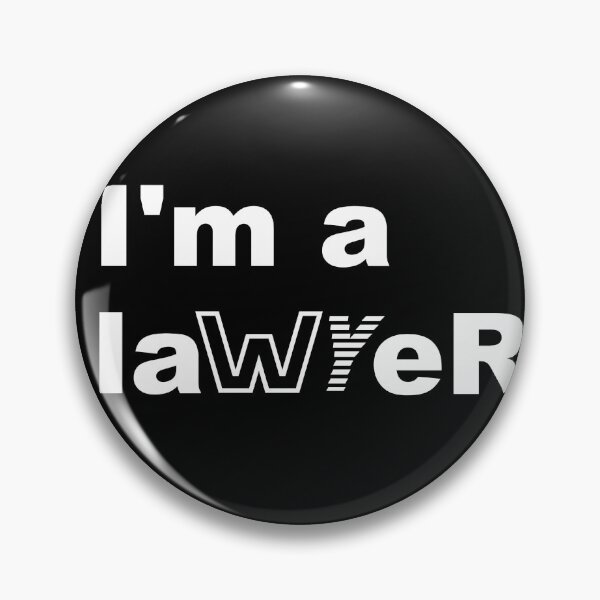 I'm a lawyer Pin