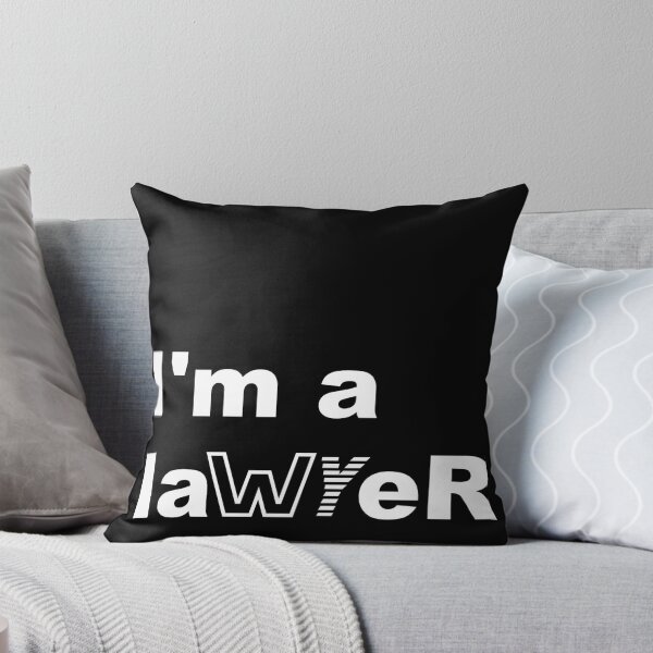 I'm a lawyer Throw Pillow