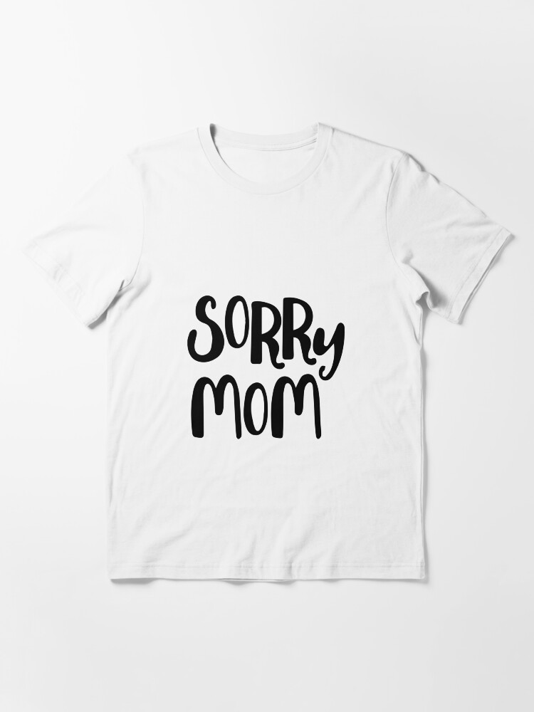 sorry mom sweatpants T shirt