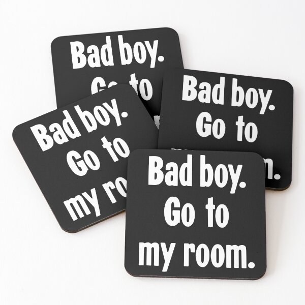 Item preview, Bad Boy. Go To My Room. designed and sold by Good-Looking Corpse.