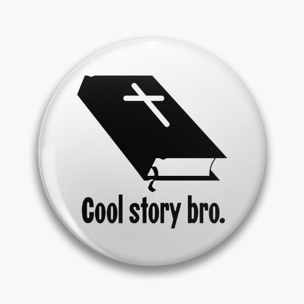 Item preview, Cool Story Bro designed and sold by Good-Looking Corpse.