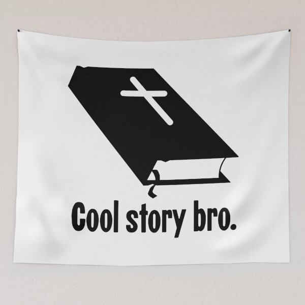Item preview, Cool Story Bro designed and sold by Good-Looking Corpse.