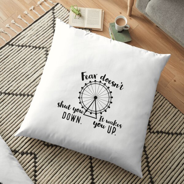 Fear Doesn’t Shut You Down Floor Pillow