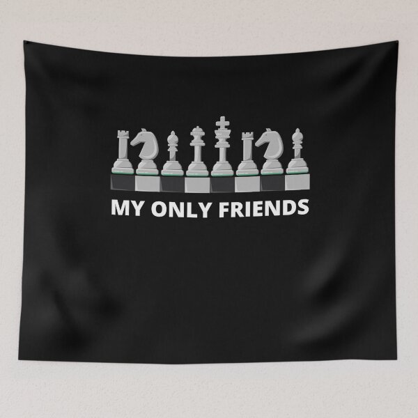 Item preview, Chess Pieces Are My Only Friends  designed and sold by designitfun.