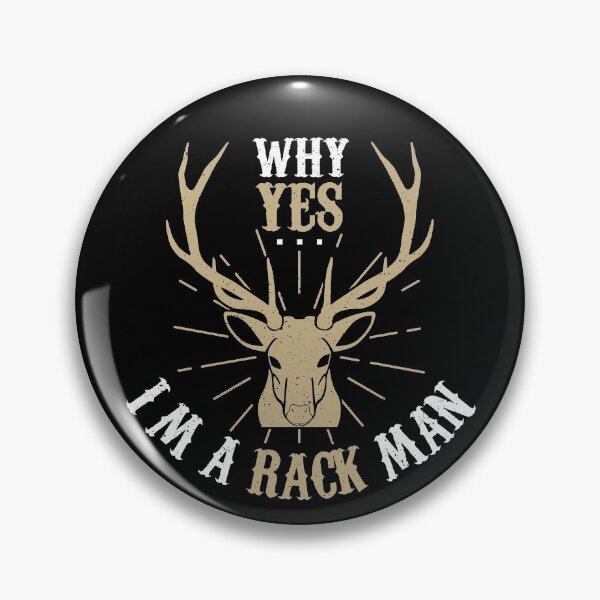 Artikelvorschau, Warum ja, ich bin ein Rack Man Buck Hunting Deer Hunter Saisonausrüstung entworfen und verkauft von DynamicDesign.
