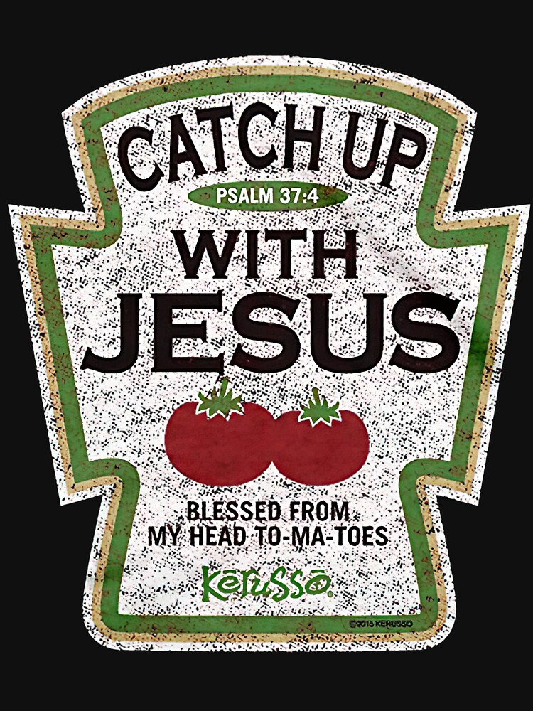 Catch up with Jesus Blessed from my head tomatoes Active T Shirt