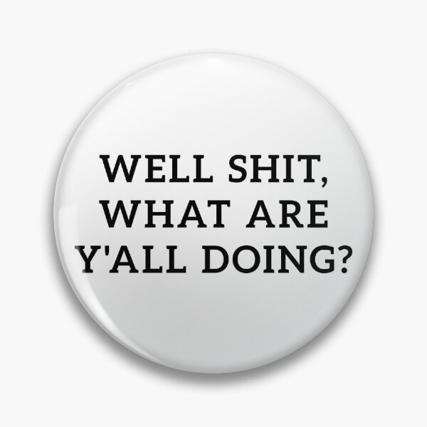 Item preview, Well Shit What Are Y'all Doing, Leslie Jordan Quotes designed and sold by ambaart.