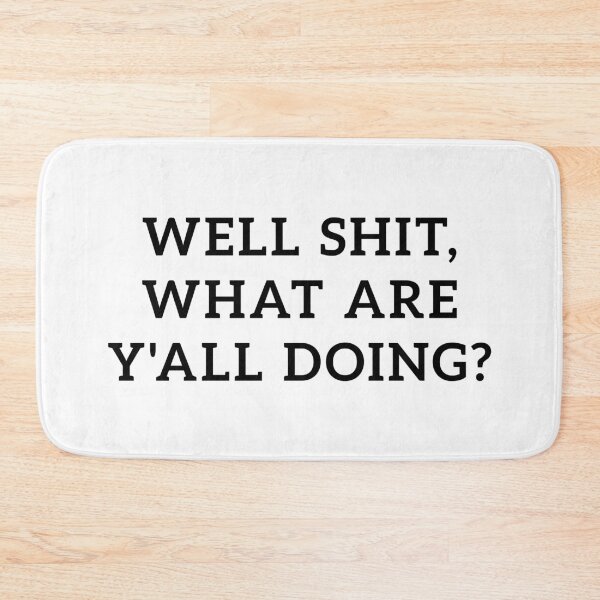Item preview, Well Shit What Are Y'all Doing, Leslie Jordan Quotes designed and sold by ambaart.
