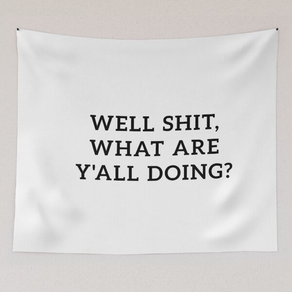 Item preview, Well Shit What Are Y'all Doing, Leslie Jordan Quotes designed and sold by ambaart.