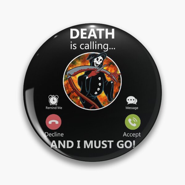 Item preview, Death Is Calling And I Must Go Grim Reaper Skeleton Gear designed and sold by DynamicDesign.