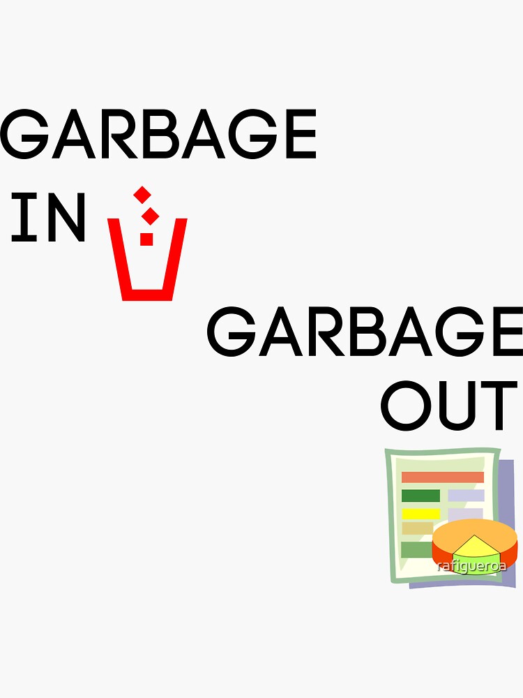 "Garbage in garbage out" Sticker by rafigueroa Redbubble