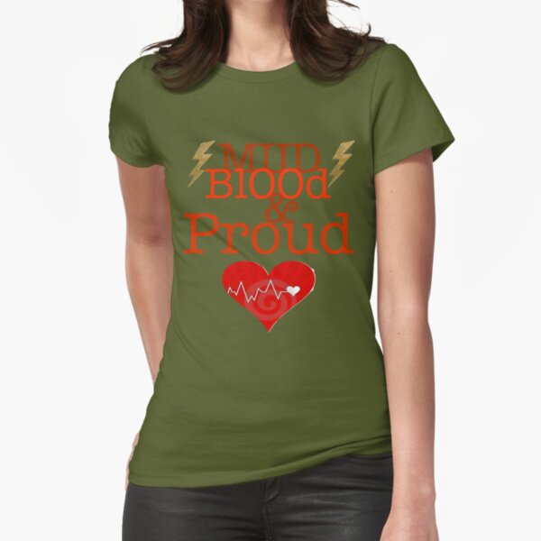"Mud Blood and Proud" Fitted T-Shirt