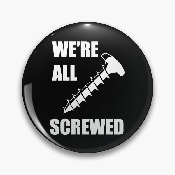 Item preview, We're All Screwed designed and sold by babydollchic.