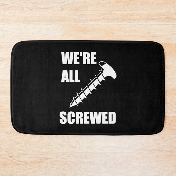 Item preview, We're All Screwed designed and sold by babydollchic.