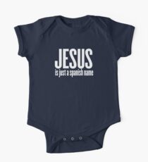 Jesus is just a spanish name Baby Body Kurzarm