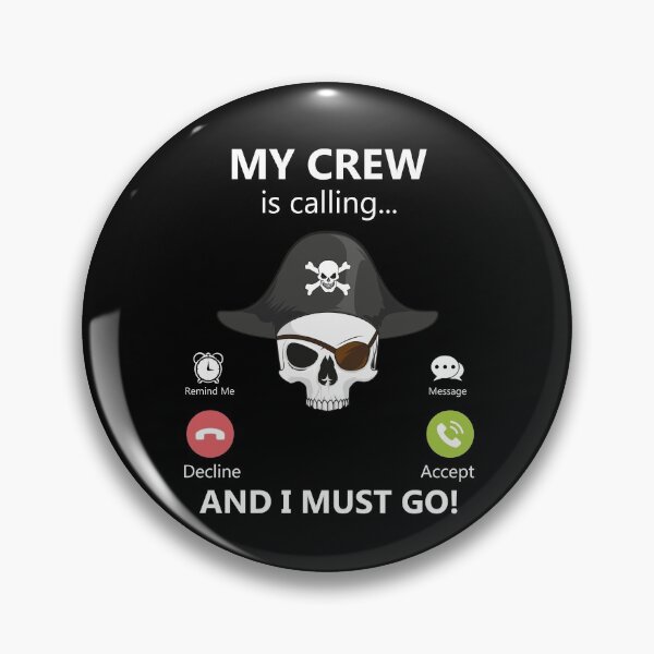 Item preview, My Crew Is Calling And I Must Go Pirate Captain Costume Gear designed and sold by DynamicDesign.