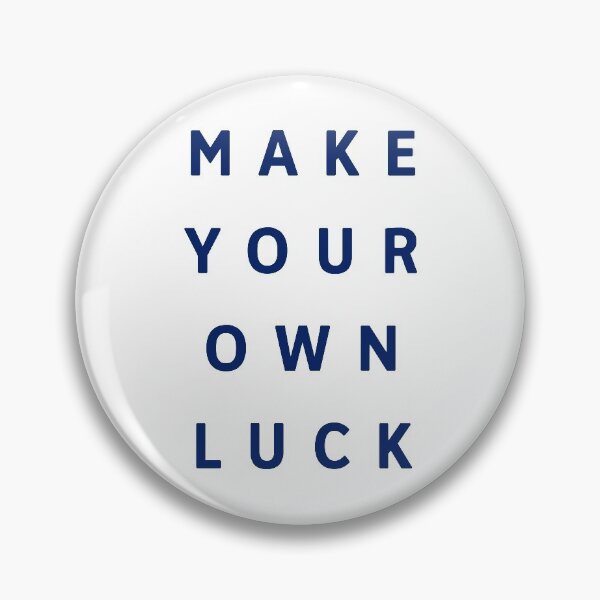 Item preview, MAKE YOUR OWN LUCK designed and sold by glums112.
