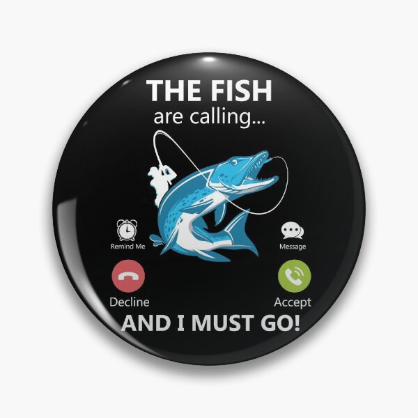 Item preview, The Fish Are Calling And I Must Go Fisherman Angler Fishing Gear designed and sold by DynamicDesign.
