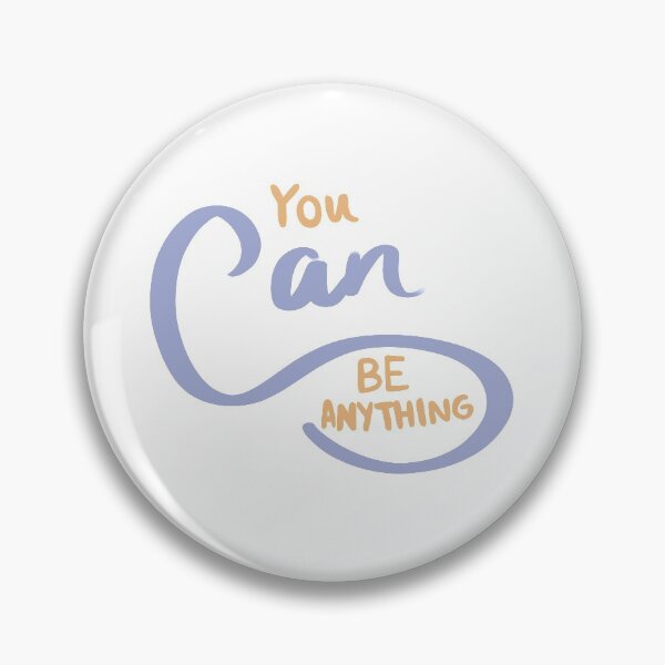 Item preview, You Can Be Anything designed and sold by Kelseys103.