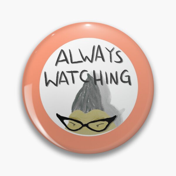 Item preview, Always Watching, Wasowski designed and sold by NopeClub.