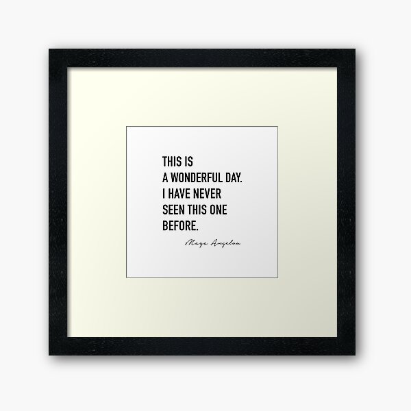 This is a wonderful day. Framed Art Print