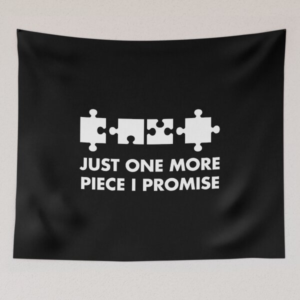 Item preview, Jigsaw Puzzle - Just One More Piece I Promise designed and sold by EstelleStar.