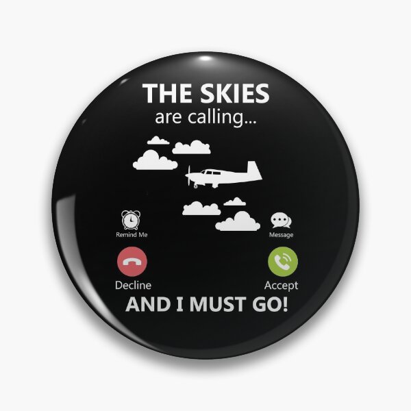 Item preview, The Skies Are Calling And I Must Go Airplane Pilot Flying Gear designed and sold by DynamicDesign.