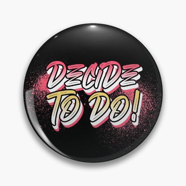Item preview, Decide To Do designed and sold by MoonsmileProd.