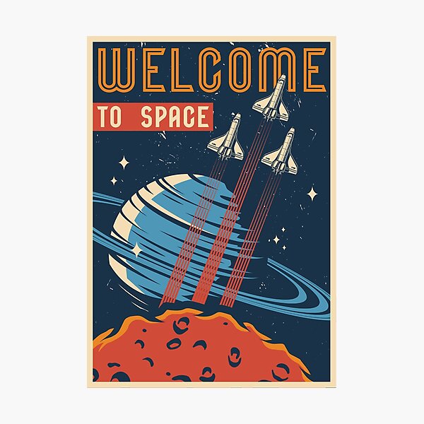 Welcome To Space Vintage Space Exploration Photographic Print