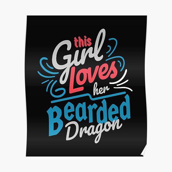 this girl loves Bearded Dragon Girl Poster