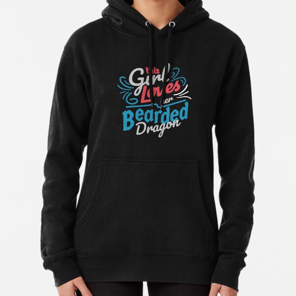 this girl loves Bearded Dragon Girl Pullover Hoodie