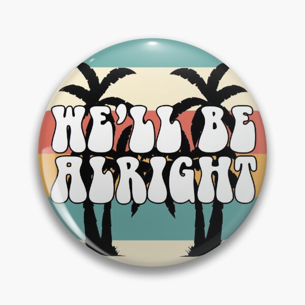 Item preview, We’ll Be Alright designed and sold by kissyhan.